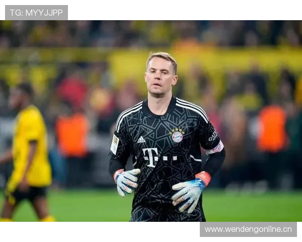 诺伊尔巅峰赛季扑救成功率解析：门线能力如何体现